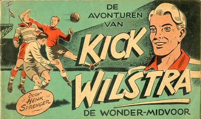 Kick Wilstra : Kick Wilstra de wonder-midvoor. 1