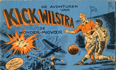 Kick Wilstra : De wonder-midvoor (deel 2). 1