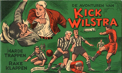 Kick Wilstra : Harde trappen & rake klappen. 1