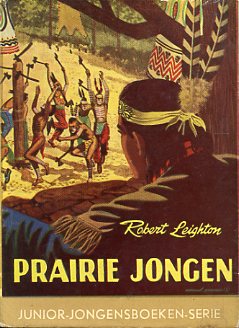 Junior-jongensboeken-serie : De prairie jongen. 1