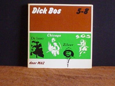 Dick Bos : Lasso, Chicago, Zilver, S.O.S. 1