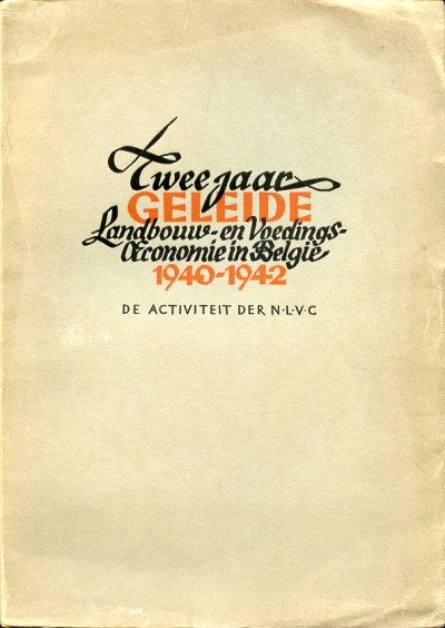 N.L.V.C. : Twee jaar geleide landbouw- en voedings ceconomie in Belgie 1940-1942. 1