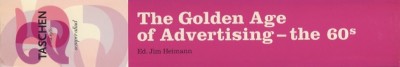 Taschen25 : The golden age of advertising the '60s. 3